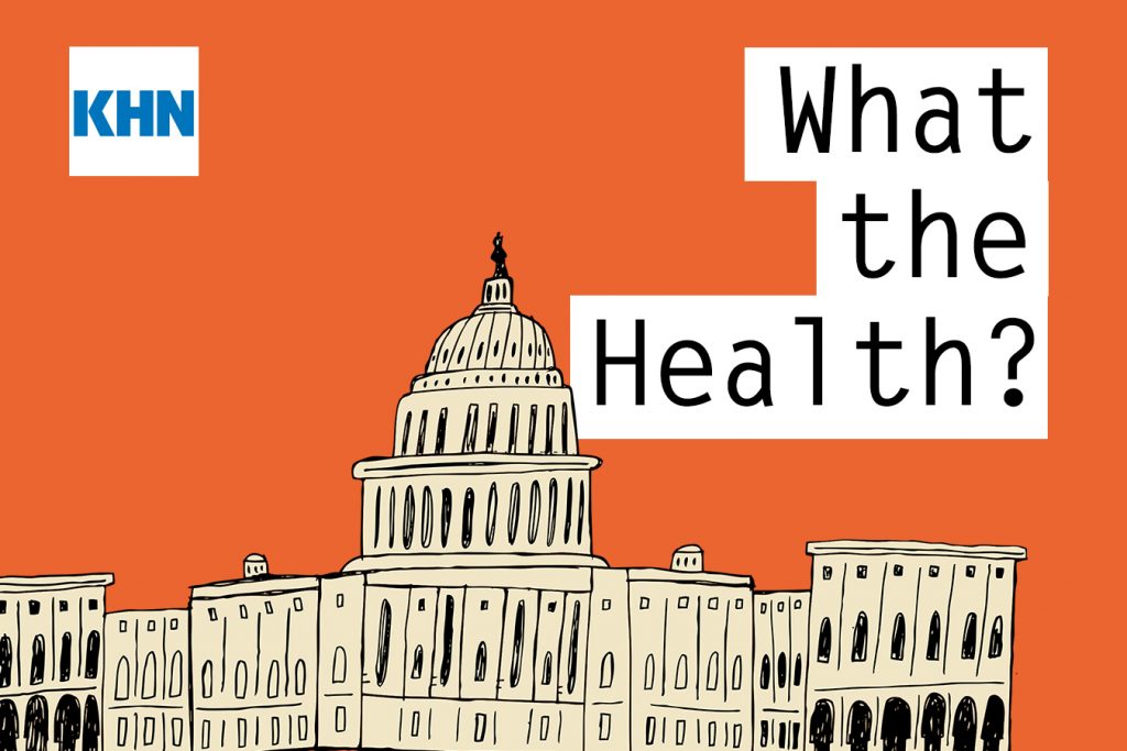 KHN’s ‘What the Health?’: Contemplating a Post-‘Roe’ World