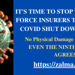 IT’S TIME TO STOP TRYING TO FORCE INSURERS TO PAY FOR COVID SHUT DOWN LOSSES