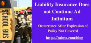 Liability Insurance Does not Continue Ad Infinitum