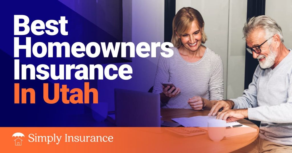 Best Homeowners Insurance In Utah To Cover Your Home (Rates From $74/month!)