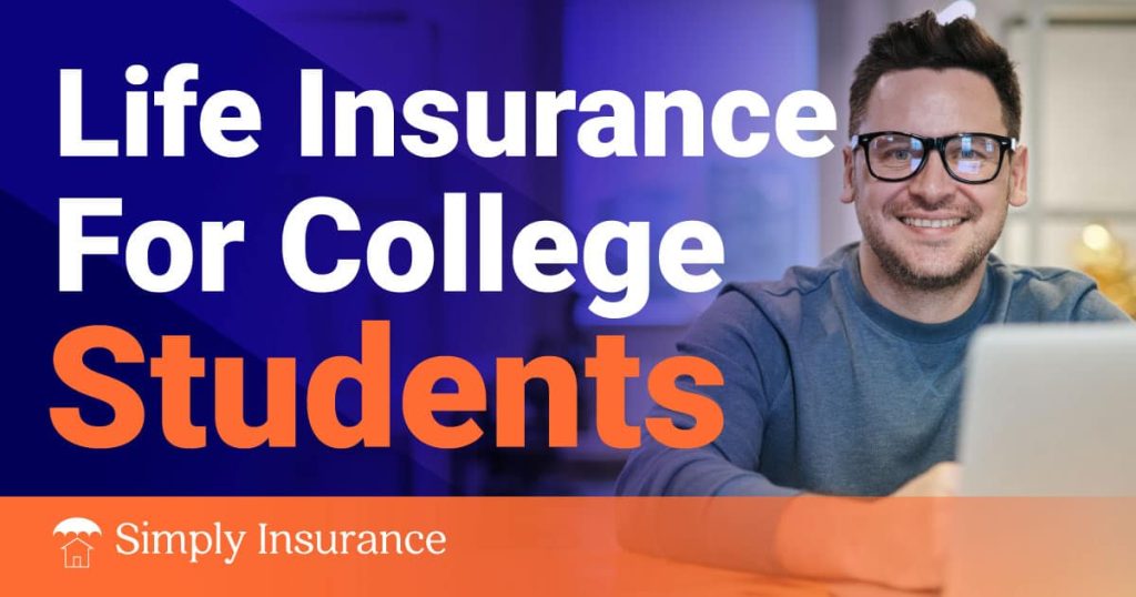 What Is the Best Life Insurance For College Students? | Should You Buy It In 2022?