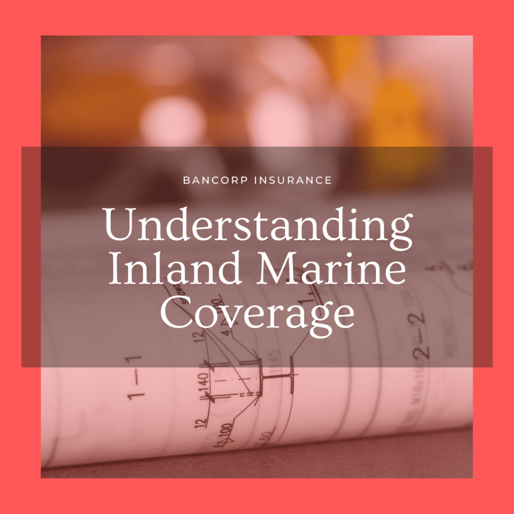 Understanding Inland Marine Coverage