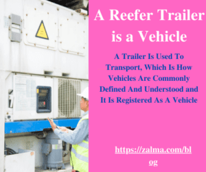 A Reefer Trailer is a Vehicle