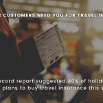 What your customers need to know about travel insurance