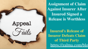 An Assignment of Claim Against Insurer After Insured Signed a Release is Worthless