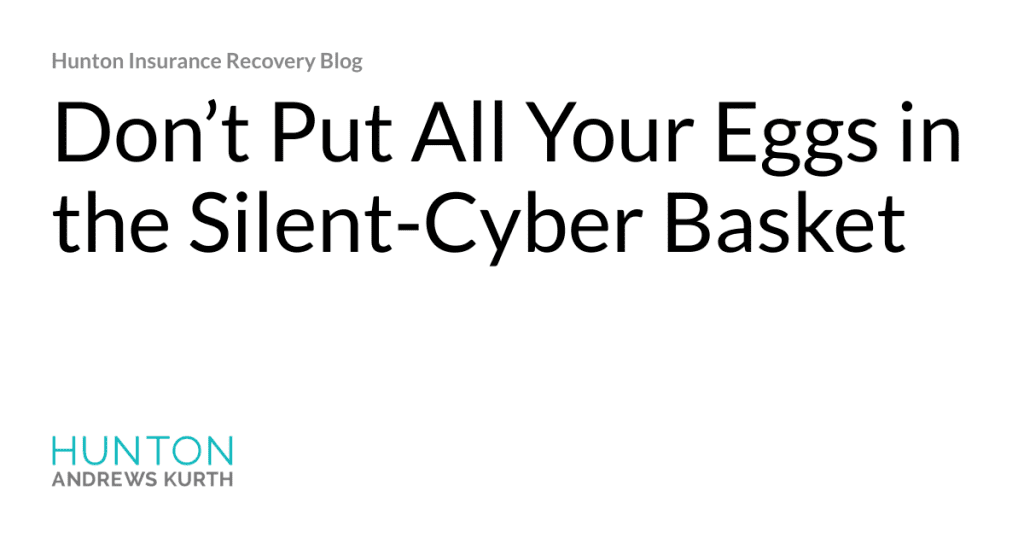 Don’t Put All Your Eggs in the Silent-Cyber Basket