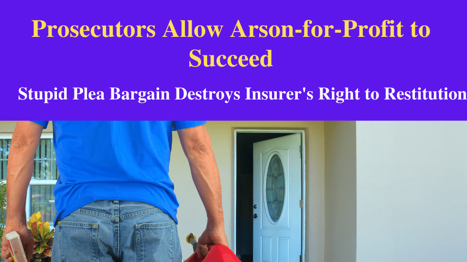 Prosecutors Allow Arson-for-Profit to Succeed
