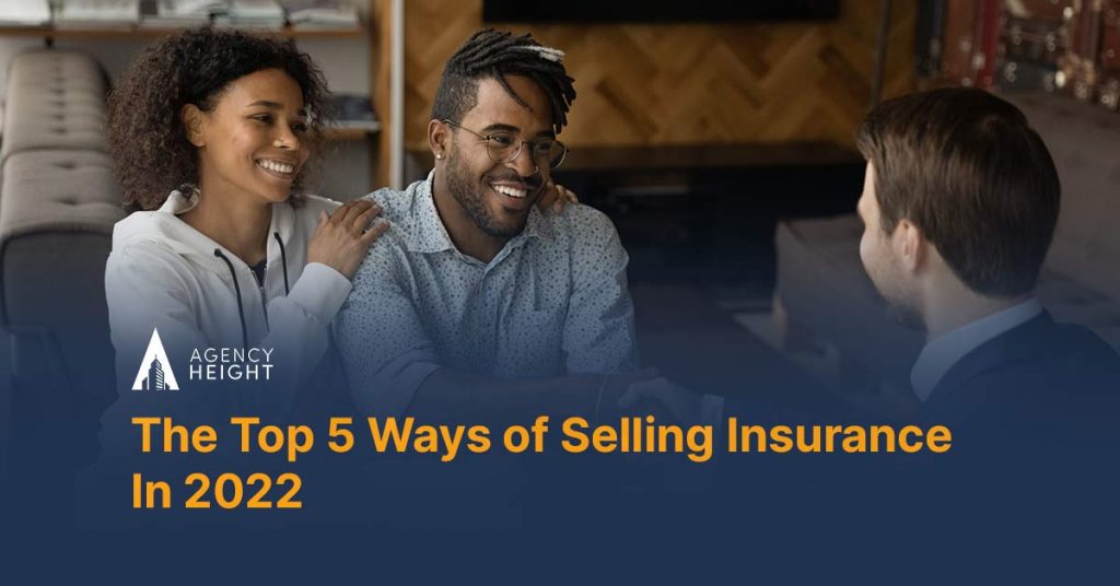 The Top 5 Ways of Selling Insurance In 2022