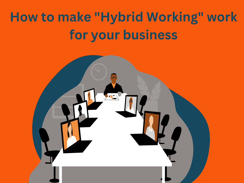 How to make “Hybrid Working” work for your business