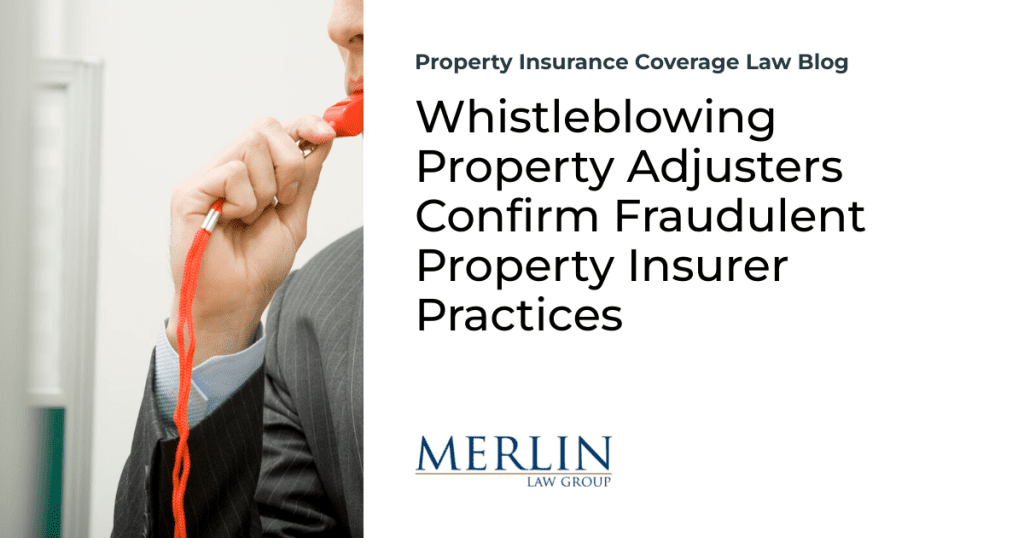 Whistleblowing Property Adjusters Confirm Fraudulent Property Insurer Practices
