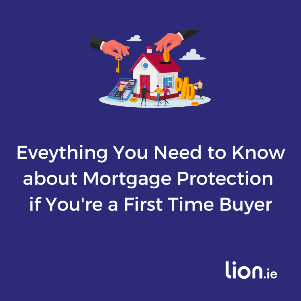 First Time Buyer Mortgage Protection Insurance Ireland 2023