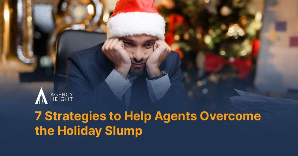 7 Strategies to Help Agents Overcome the Holiday Slump in 2023