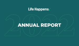 Life Happens' 2022 Annual Report