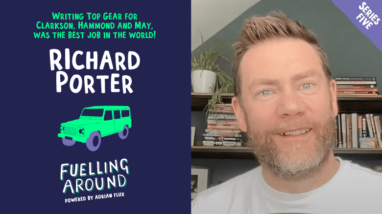 Fuelling Around podcast: Richard Porter on writing Top Gear for Clarkson, Hammond and May