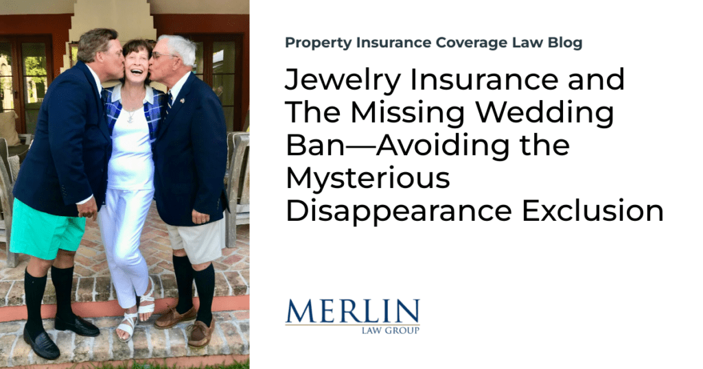 Jewelry Insurance and The Missing Wedding Ban—Avoiding the Mysterious Disappearance Exclusion