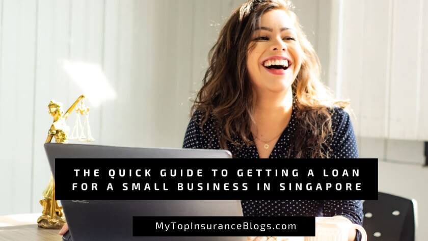 The Quick Guide to Getting a Loan for a Small Business in Singapore