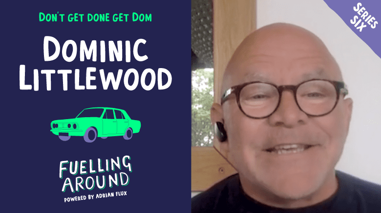 Fuelling Around podcast: Dominic Littlewood on the bizarre start to his television career