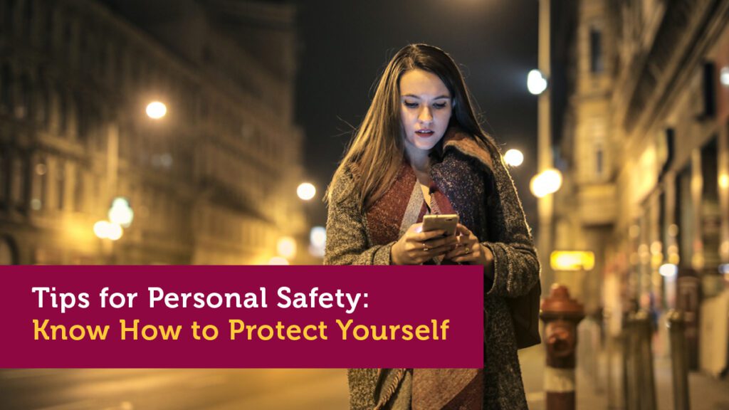 Tips for Personal Safety: Know How To Protect Yourself