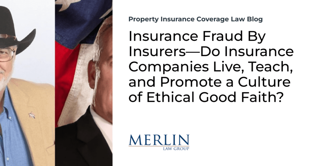 Insurance Fraud By Insurers—Do Insurance Companies Live, Teach, and Promote a Culture of Ethical Good Faith?