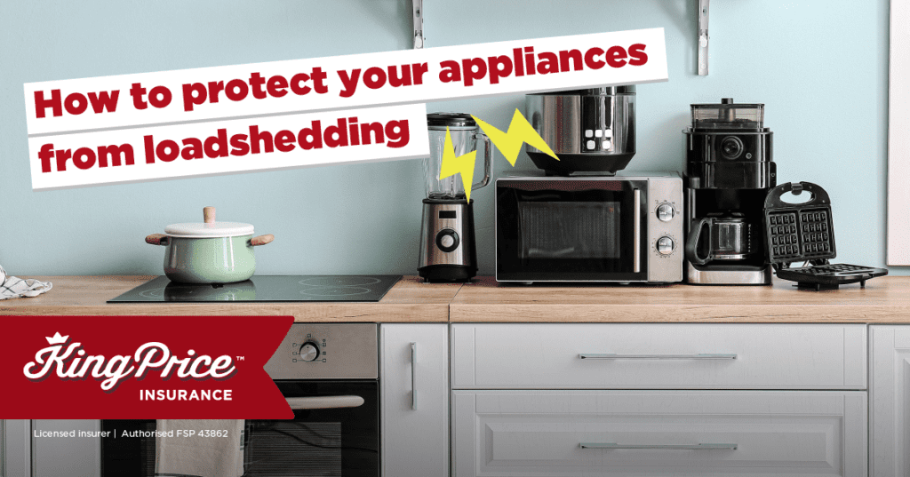 How to protect your appliances from loadshedding: 5 top tips from King Price Insurance
