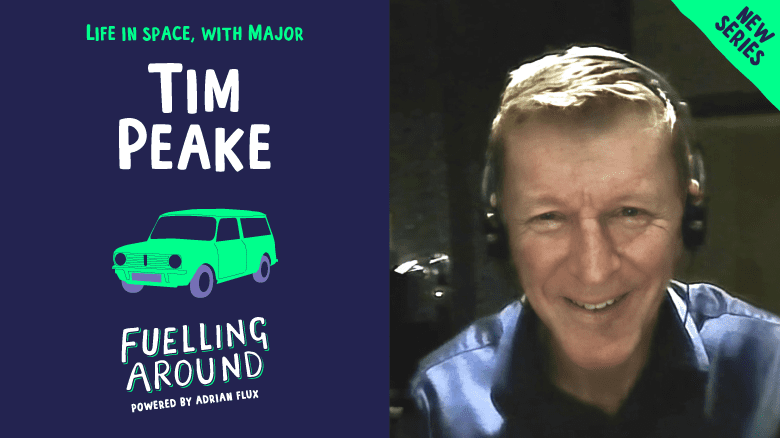 Fuelling Around podcast: Tim Peake on living in space and his love for ground level speed