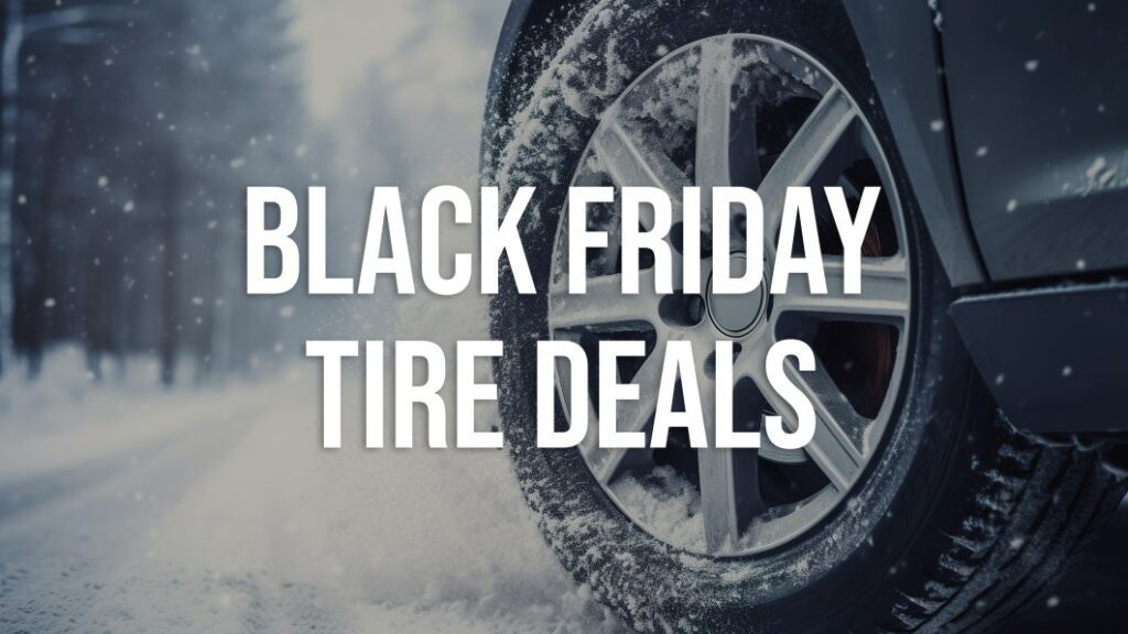 Shop the best Black Friday tire deals from Walmart and save up to $250 off on new wheels