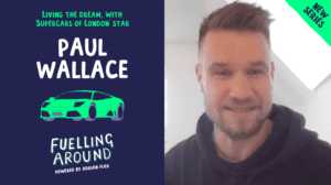 Fuelling Around podcast: Paul Wallace of Supercars of London on why it’s harder to grow on YouTube than ever before