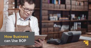 How to Customize BOP to Meet Your Business Needs