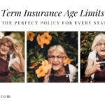 Term Insurance Age Limits: Finding the Perfect Policy for Every Stage of Life