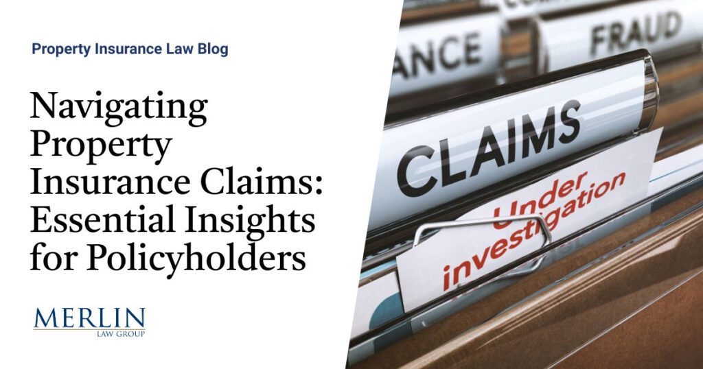 Navigating Property Insurance Claims: Essential Insights for Policyholders